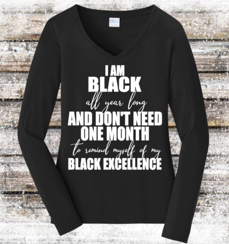 I Am Black All Year Long, Long Sleeve Shirt