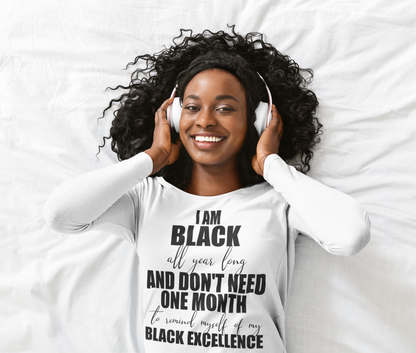 I Am Black All Year Long, Long Sleeve Shirt