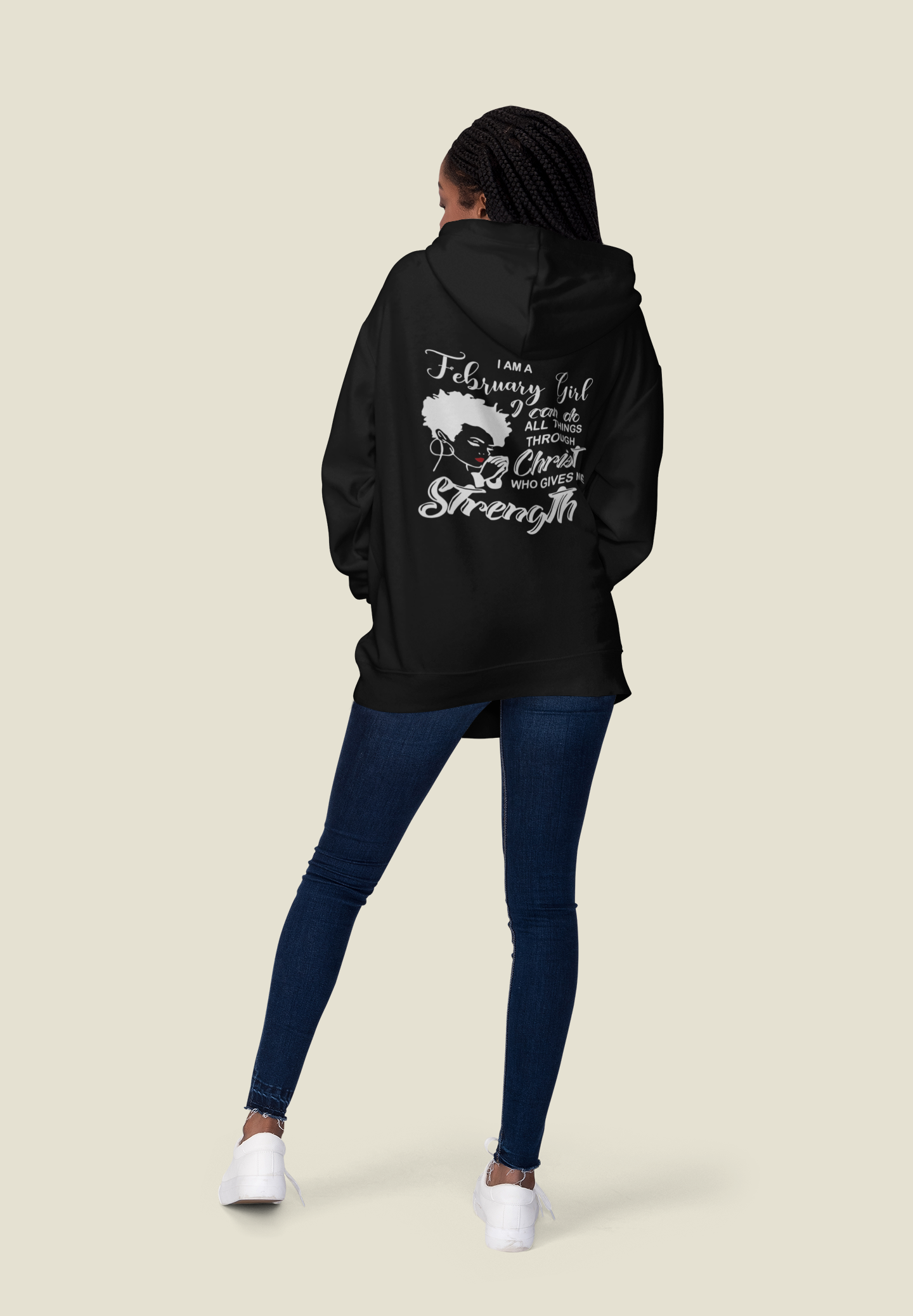 I Am A February Girl I can Do All Things Through Christ Who Gives Me Strength Hoodie