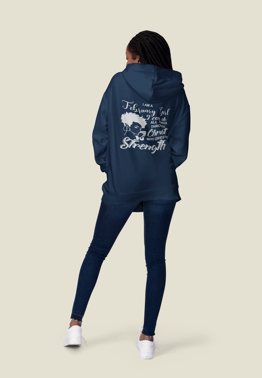 I Am A February Girl I can Do All Things Through Christ Who Gives Me Strength Hoodie